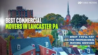 Best Commercial Movers in Lancaster PA | Reliable Business Relocation Services