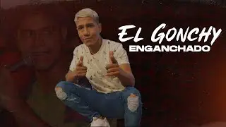 ENGANCHADO de EL GONCHY (lo mejor)