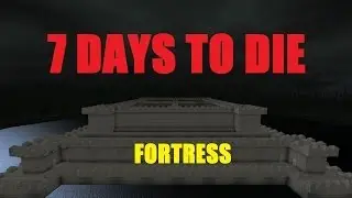 7 Days to Die - Fortress of Solitude - (Lake Base)