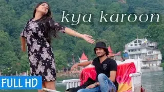 New Hindi Songs 2017 || kya karoon || Neet |  Latest Romantic  songs