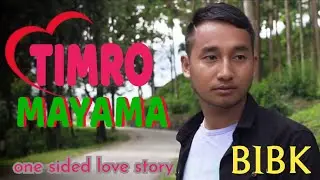 BIBK - TIMRO MAYAMA |OFFICIAL MV|