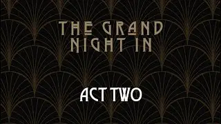 GRAND NIGHT IN ACT TWO