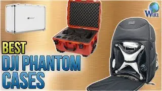 10 Best DJI Phantom Cases 2018