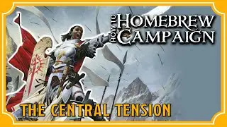 The Central Tension | Making a Homebrew RPG Campaign Ep. 4