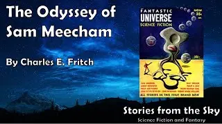 SWEET Sci-Fi Read Along: The Odyssey of Sam Meecham - Charles E. Fritch | Bedtime for Adults