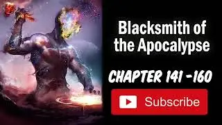 Кузнец апокалипсиса 141-160 | Веб-новелла | Аудиокнига | РоялРоуд