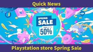 Quick News - PS Store enters Spring Sale