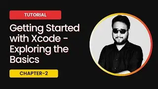 Getting Started With Xcode : Beginner&rsquo;s Guide To iOS Development