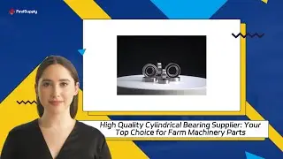 High Quality Cylindrical Bearing Supplier: Your Top Choice for Farm Machinery Parts