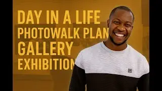 Day in a life, Photowalk Plan, Gallery Exhibition