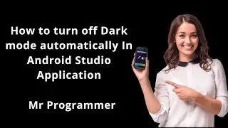 How to turn off Dark mode automatically in Android Application || Mr Programmer