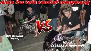 NINJA IBU KOTA KEMBALI MENYERANG ‼️ EDOSANJAYA (HARP) VS KICUK (146BKK X RYAN MEE) 