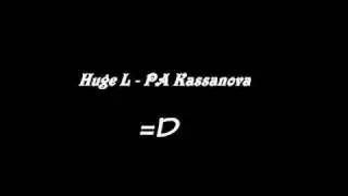 Huge L - PA Kassanova