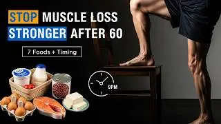 Over 60? 7 Everyday Foods That REBUILD Muscles and Fight Sarcopenia