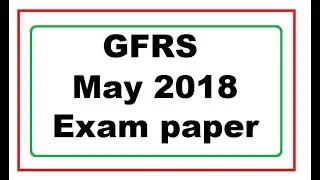 GFRS May 2018 exam paper solved