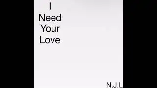 I Need Your Love