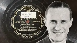 Home - Peter Van Steeden Orchestra, Dick Robertson, 1931