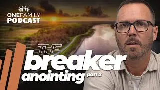 11-09-25 | Stephen Hogue | Episode 34 | The Breaker Anointing | Part 2