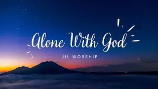 1 hour JIL Worship Compilation - Instrumental Worship