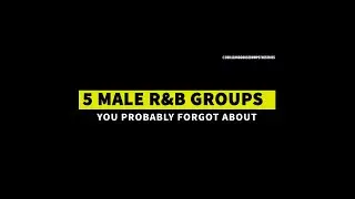 5 R&B Male Groups (You Probably Forgot About)