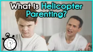 What is a Helicopter Parent? | Psych in 60