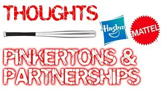 Pinkertons & Partnerships! Hasbro & Mattel! Cats & Dogs...Living Together...!!!