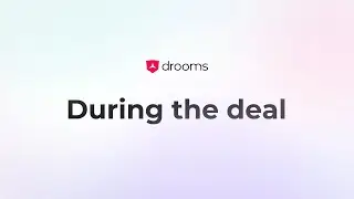 The Deal Lifecycle with Drooms: Manage your deal with confidence