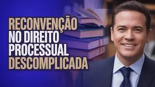 RECONVEN&Ccedil;&Atilde;O: TUDO o que IMPORTA, DIRETO AO PONTO! Conceito,  natureza jur&iacute;dica, pressupostos e rito!