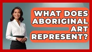 What Does Aboriginal Art Represent? - Art Across Cultures