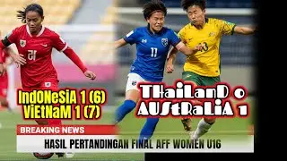 FINAL SERU AFF WOMEN U16 CHAMPIONSHIP 25 | INDONESIA VS VIETNAM ‼️ THAILAND VS AUSTRALIA ♨️