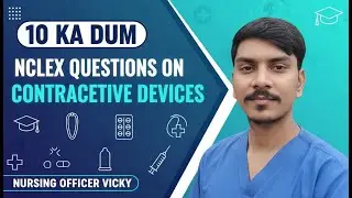 NCLEX Questions on Contraceptive Devices | 10 Ka Dum:  Nursing Exams with Nursing Officer Vicky