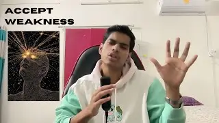 Accept Weakness and *WIN* in Life ! [ GUARANTEED ]