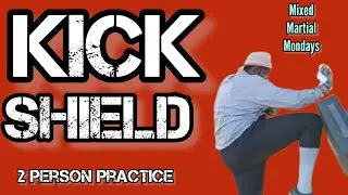 Kick Shield Partner Training - Mixed Martial Arts Mondays