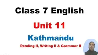 Class 7 || Unit 11 || Kathmandu Complete Exercise Solution 