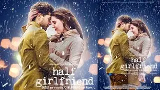 Half Girl Friend Romantic Movies Poster Design Tutorial 2017