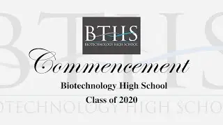 Commencement - Biotechnology High School - Class of 2020