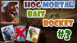 Hog Mortar Bait Rocket #3 🦋🦋🦋 Hog Mortar Bait Deck Clash Royale | CR Deck