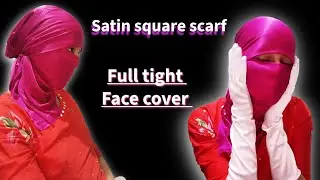 Satin square scarf 🧣/Full tight face cover/satin scarf face cover/#facecover #fulltightfacecover 