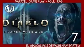Diablo 3 Let&acute;s Play 7 | Reaper of souls El apocalipsis de Worlham