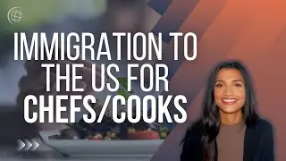 Immigration to the US as a Chef/Cook 🍽