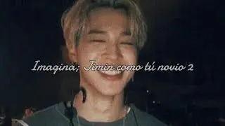 ＩＭＡＧＩＮＡ❣️; ᴊɪᴍɪɴ ᴄᴏᴍᴏ ᴛú ɴᴏᴠɪᴏ 2 🥀