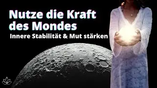 Die Kraft des Mondes f&uuml;r Innere St&auml;rke & Mut nutzen | Beruhigende Musik 432Hz mit Heilfrequenzen