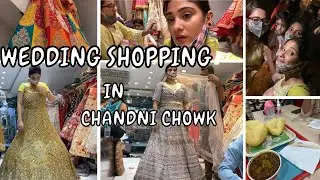 Wedding shopping in chandni chowk || #sheetmeetwithme