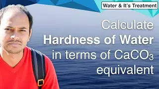 Calculate hardness of water in terms of CaCO3 equivalent in mg/l, Cl, Fr
