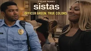 Sistas Shocker: Officer Green&rsquo;s Dark Side Revealed to Danni