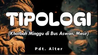 TIPOLOGI #khotbahminggu #khotbah #gereja #khotbahkristen #khotbahterbaru #bus #mesir #aswan #tour