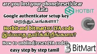 How to unblind/reset 2FA code from hotbit and bitmart? || step by step tamil
