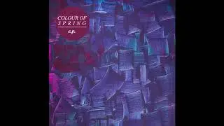 COLOUR OF SPRING - e.p. (FULL) (Official Audio)