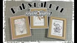Tutorial/Anleitung Babyrahmen statt Karte, Babygeschenk, Geburt, DIY