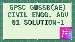GPSC GWSSB(AE) Civil Engg. Adv-(01-202021) Detailed Solution Part 1